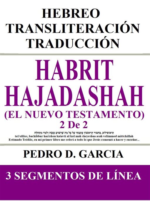 Title details for Habrit Hajadashah (El Nuevo Testamento) 2 De 2--Hebreo Transliteración Traducción by Pedro D. Garcia - Wait list